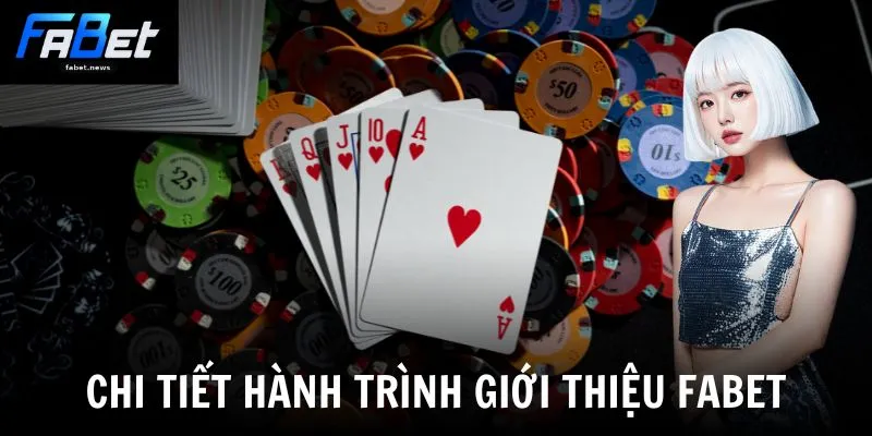 Chi tiết hành trình giới thiệu Fabet