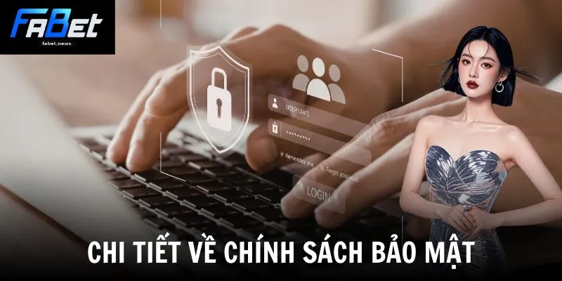 Chính Sách Bảo Mật - Lá Chắn Thép Bảo Vệ Thông Tin 1 Chi tiết về chính sách bảo mật