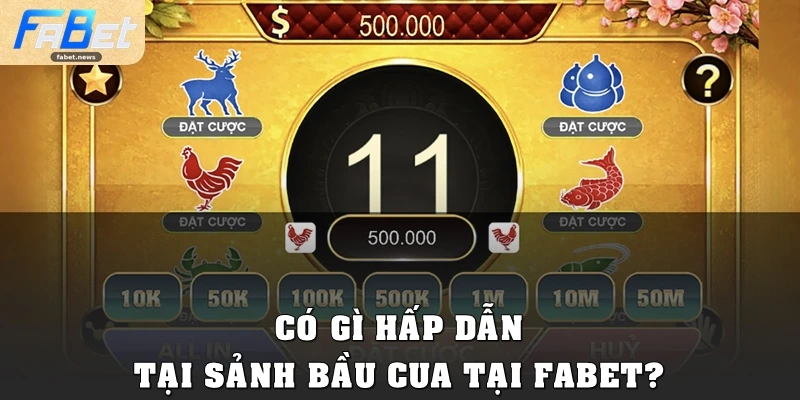 Bầu Cua Tại Fabet: Game Dân Gian Đổi Thưởng Đỉnh Cao 2 Có gì hấp dẫn tại sảnh Bầu Cua tại Fabet?