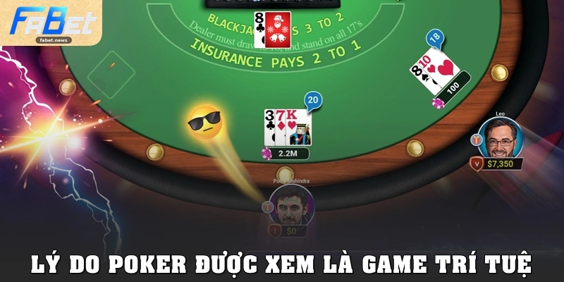 Poker Tại Fabet: Trải Nghiệm Game Bài Trí Tuệ Đẳng Cấp 1 Lý do Poker được xem là game trí tuệ
