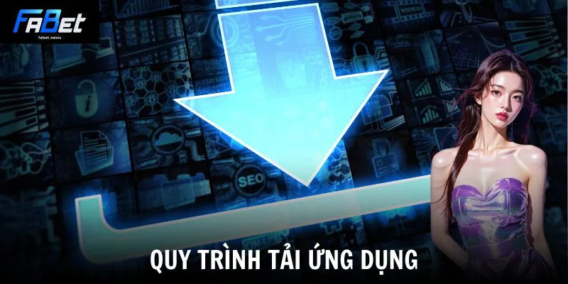 Quy trình tải ứng dụng