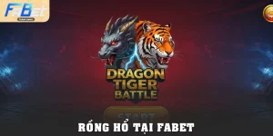 Rồng Hổ Fabet: Luật Chơi Đơn Giản, Thắng Lớn Cực Nhanh