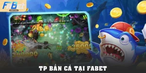 TP Bắn Cá: Chinh Phục Đại Dương, Săn Thưởng Tại Fabet