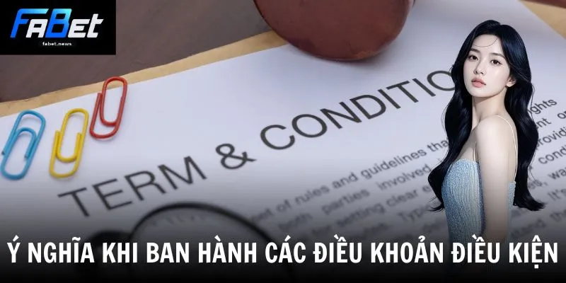 Ý nghĩa khi ban hành các điều khoản điều kiện